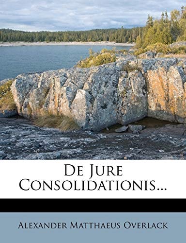De Jure Consolidationis...