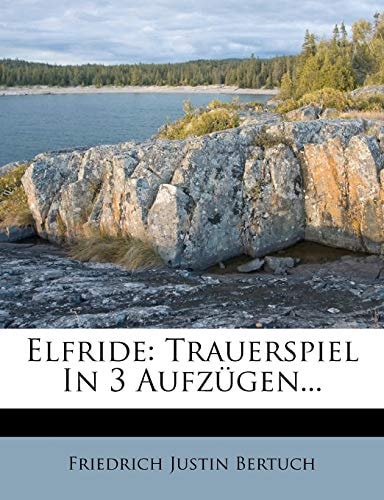Elfride: Trauerspiel in 3 Aufz Gen...