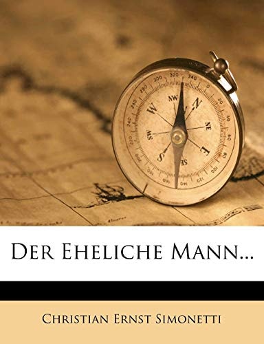 Der Eheliche Mann...