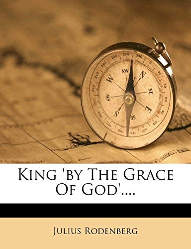 King 'by The Grace Of God'....
