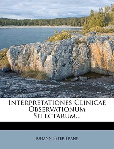 Interpretationes Clinicae Observationum Selectarum...