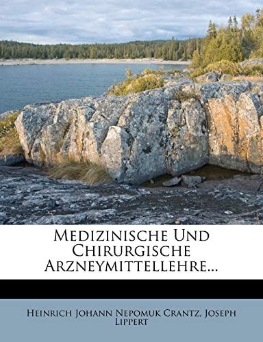 Medizinische Und Chirurgische Arzneymittellehre...