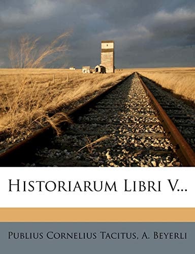 Historiarum Libri V...