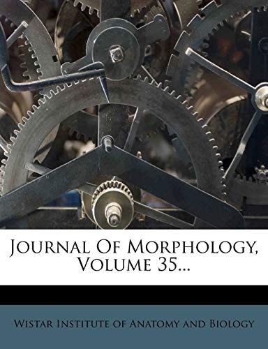 Journal Of Morphology, Volume 35...