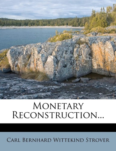 Monetary Reconstruction...