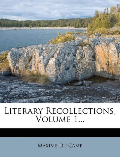 Literary Recollections, Volume 1...