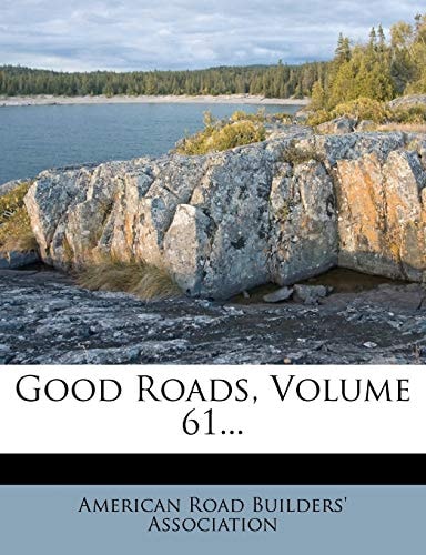 Good Roads, Volume 61...
