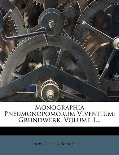 Monographia Pneumonopomorum Viventium: Grundwerk, Volume 1...