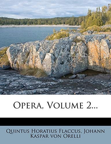 Opera, Volume 2...