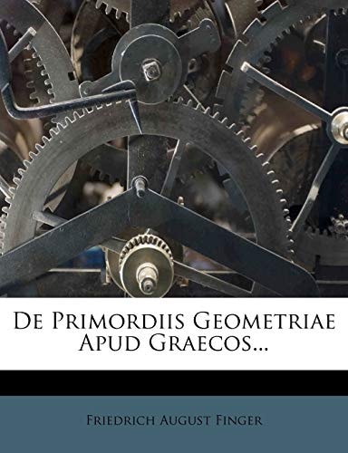 De Primordiis Geometriae Apud Graecos...