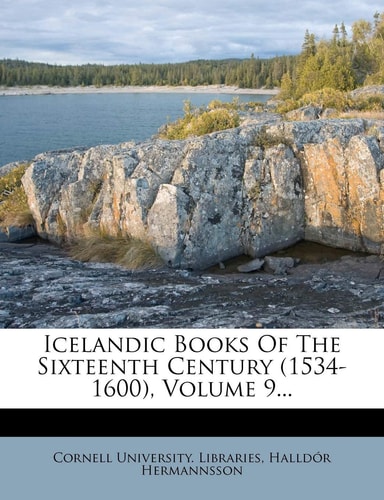 Icelandic Books of the Sixteenth Century (1534-1600), Volume 9...