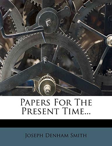 Papers For The Present Time...