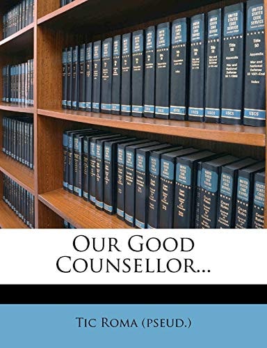 Our Good Counsellor...