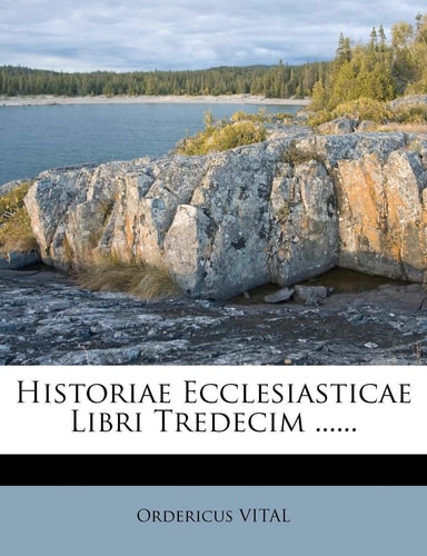 Historiae Ecclesiasticae Libri Tredecim ...... (English and Latin Edition)