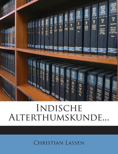 Indische Alterthumskunde... (English and German Edition)