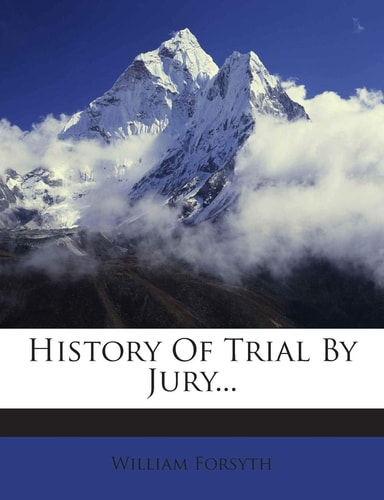 History of Trial by Jury...