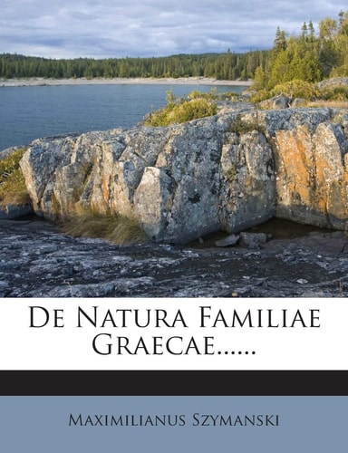 de Natura Familiae Graecae...... (English and Latin Edition)