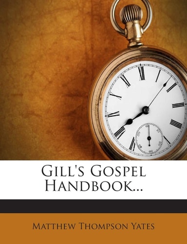 Gill's Gospel Handbook...