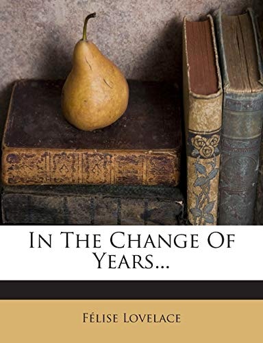 In The Change Of Years...
