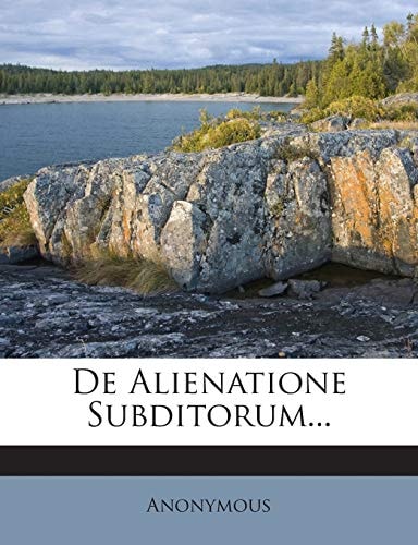 De Alienatione Subditorum...