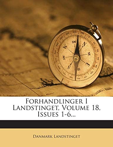 Forhandlinger I Landstinget, Volume 18, Issues 1-6...
