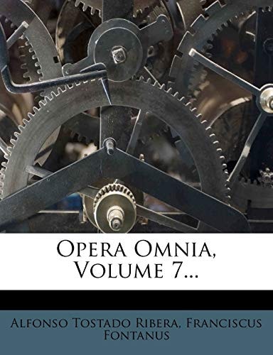 Opera Omnia, Volume 7...
