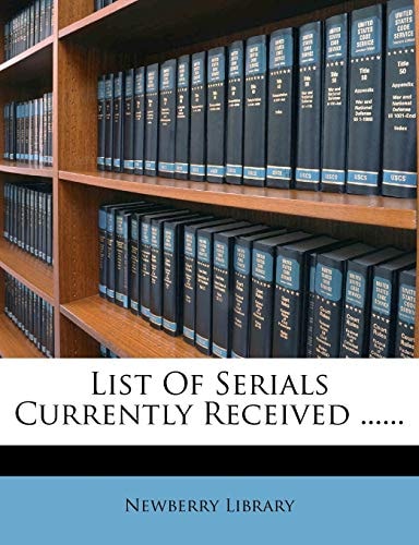 List of Serials Currently Received ......