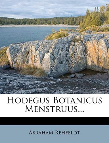 Hodegus Botanicus Menstruus...