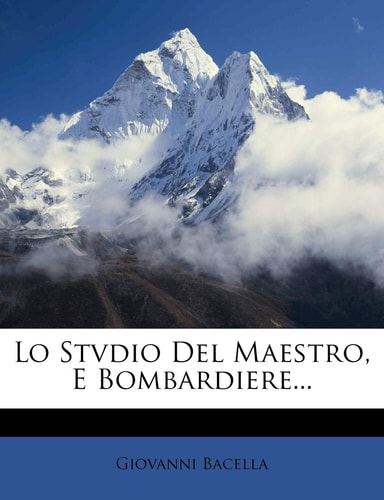 Lo Stvdio del Maestro, E Bombardiere... (English and Italian Edition)