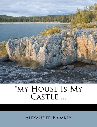 My House Is My Castle...