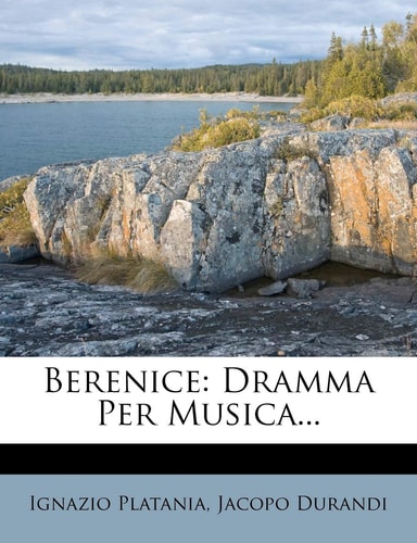 Berenice: Dramma Per Musica... (English and Italian Edition)