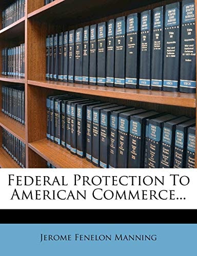 Federal Protection to American Commerce...