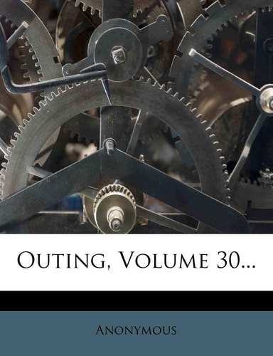 Outing, Volume 30...
