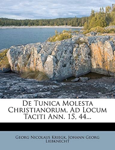 de Tunica Molesta Christianorum, Ad Locum Taciti Ann. 15, 44...