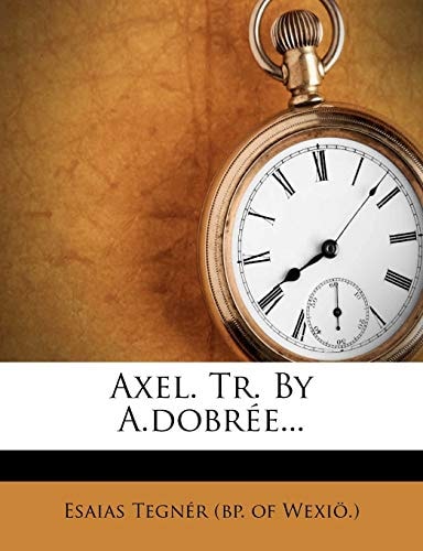 Axel. Tr. by A.Dobree...