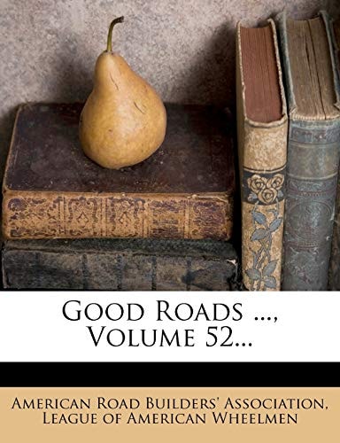 Good Roads ..., Volume 52...