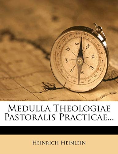 Medulla Theologiae Pastoralis Practicae...