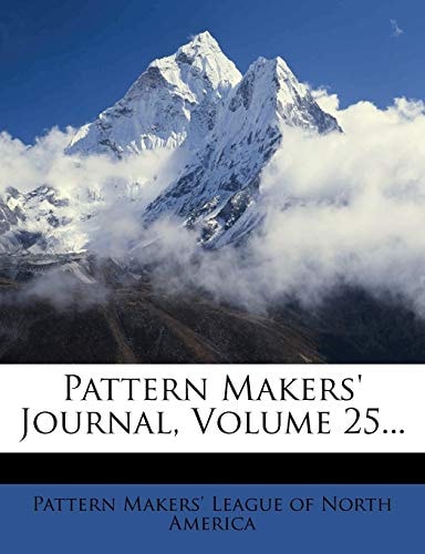 Pattern Makers' Journal, Volume 25...