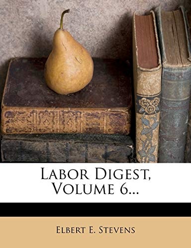 Labor Digest, Volume 6...
