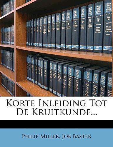 Korte Inleiding Tot de Kruitkunde...