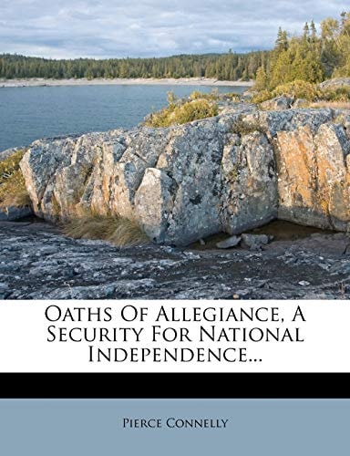 Oaths of Allegiance, a Security for National Independence...