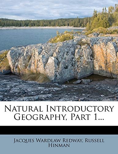 Natural Introductory Geography, Part 1...