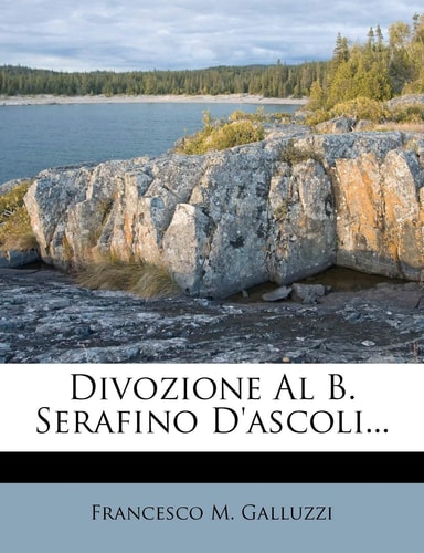 Divozione Al B. Serafino D'Ascoli... (English and Italian Edition)
