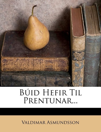 Buid Hefir Til Prentunar... (English and Icelandic Edition)