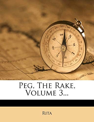 Peg, The Rake, Volume 3...