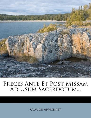 Preces Ante Et Post Missam Ad Usum Sacerdotum... (English and Latin Edition)