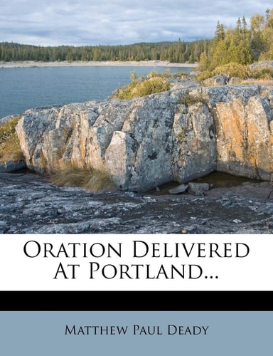 Oration Delivered at Portland...