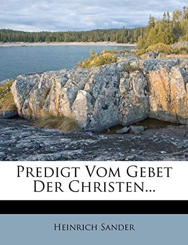 Predigt Vom Gebet Der Christen... (English and German Edition)