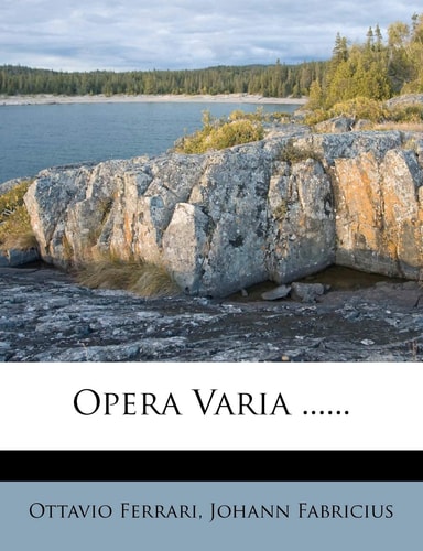 Opera Varia ......