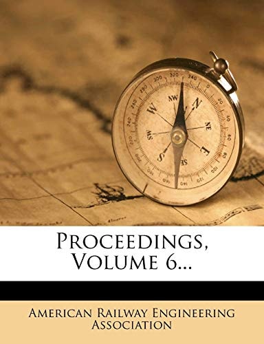 Proceedings, Volume 6...
